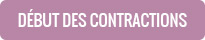 Début des contractions