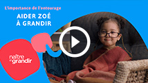 Aider Zoé à grandir
